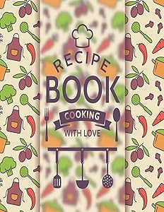 Recipe Book Cooking With Love: Personal Cookbook To Write In Perfect For Girl Design With Colorful Culinary Symbols And Typographic Badge by Goodday Daily