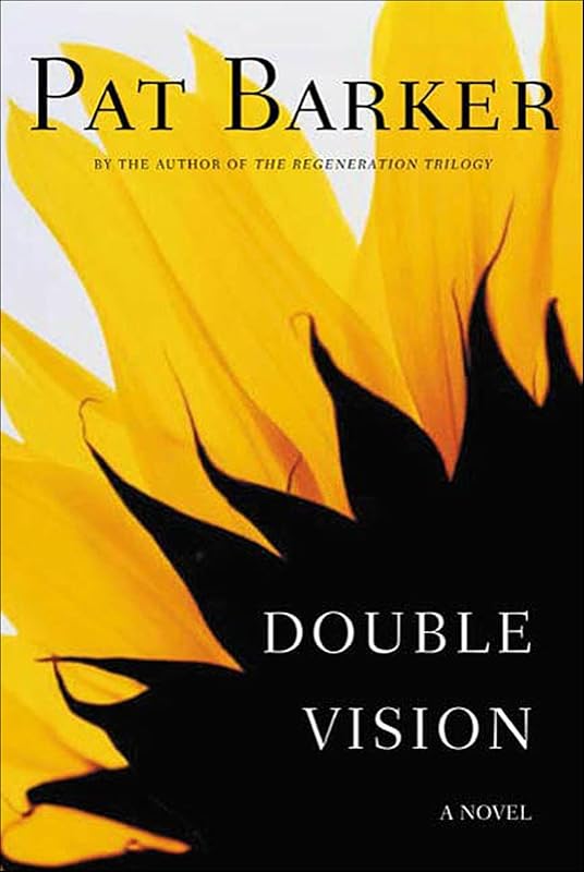 Double Vision: A Novel by Pat Barker