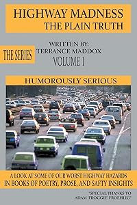 Highway Madness the Plain Truth Volume 1 by Terrance Maddox