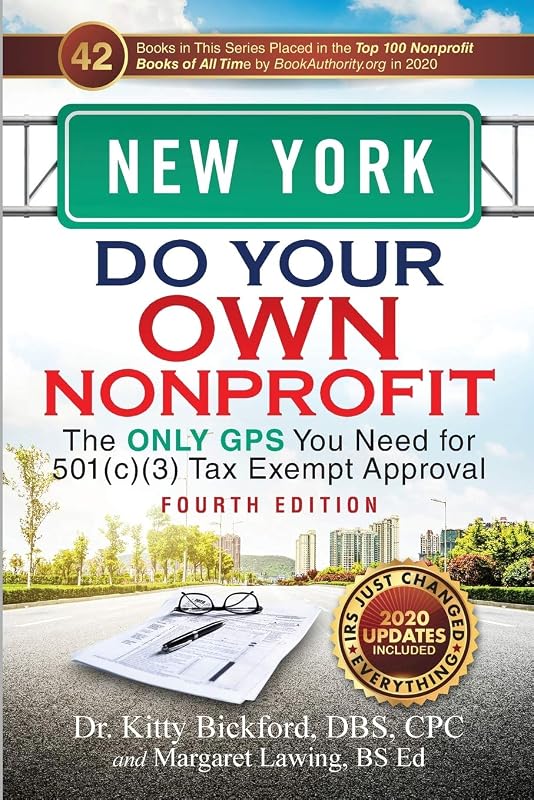 NEW YORK Do Your Own Nonprofit: The Only GPS You Need for 501c3 Tax Exempt Approval by Dr. Kitty Bickford