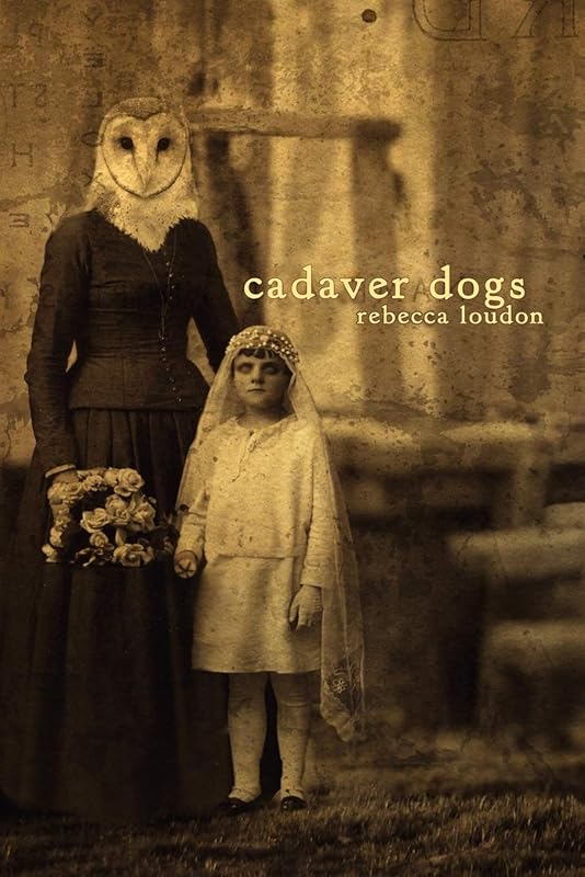 Cadaver Dogs by Rebecca Loudon