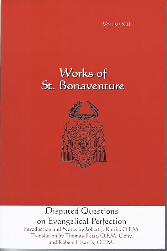 Disputed Questions on Evangelical Perfection: Works of St. Bonaventure by Robert J. Karris