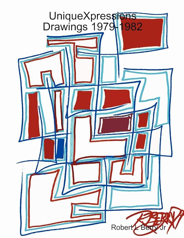 Uniquexpression Drawings 1979-1982 by Robert L Berry Jr