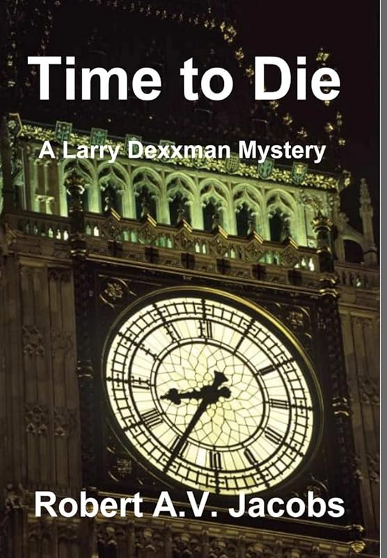 Time to Die by Robert A V Jacobs