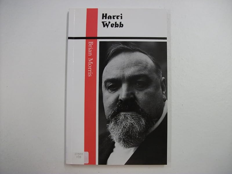 Harri Webb (University of Wales Press - Writers of Wales) by Brian Morris