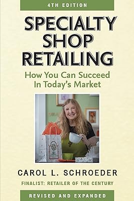 Specialty Shop Retailing: How You Can Succeed in Today's Market (4th Ed)
