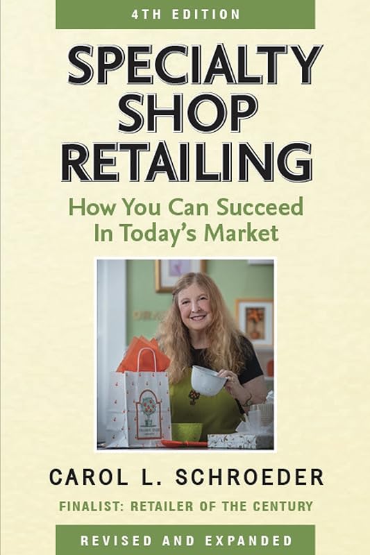 Specialty Shop Retailing: How You Can Succeed in Today's Market (4th Ed) by Carol L. Schroeder