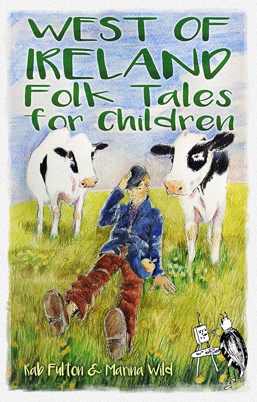 West of Ireland Folk Tales for Children by Rab Fulton