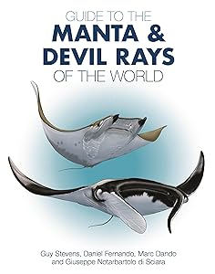 Guide to the Manta and Devil Rays of the World (Wild Nature Press) by Dr. Guy Stevens