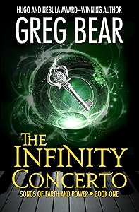 The Infinity Concerto (Songs of Earth and Power) by Greg Bear