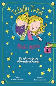 Model Mania: The Fabulous Diary of Persephone Pinchgut (Totally Twins)