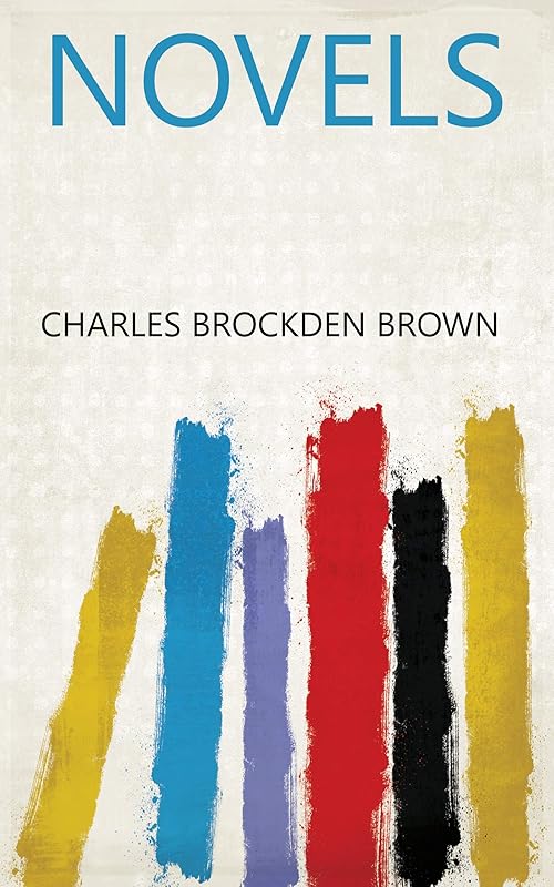 NOVELS by Charles Brockden Brown