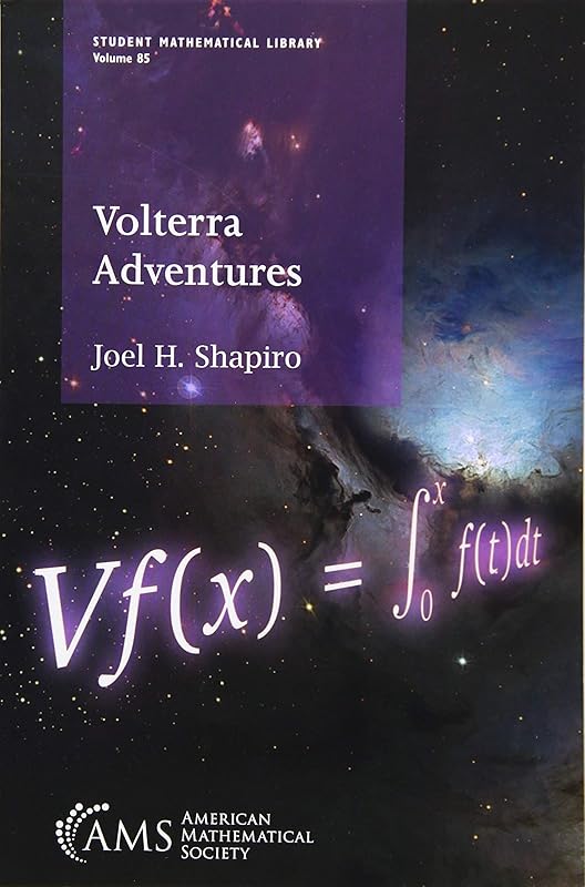 Volterra Adventures (Student Mathematical Library) (Student Mathematical Library, 85) by Joel H. Shapiro