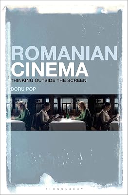 Romanian Cinema: Thinking Outside the Screen