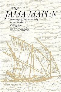 Jama Mapun: A Changing Samal Society in the Southern Philippines. by Eric Casino