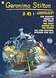 Geronimo Stilton 3-in-1 #5: Collecting "The Fastest Train in the West," "First Mouse on the Moon," and "All for Stilton, Stilton for All!" (5) (Geronimo Stilton Graphic Novels)