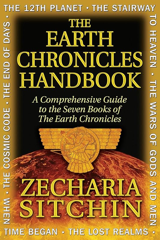 The Earth Chronicles Handbook: A Comprehensive Guide to the Seven Books of The Earth Chronicles by Zecharia Sitchin