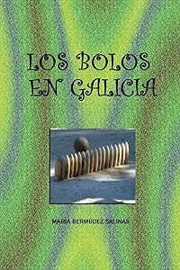 Los Bolos en Galicia (Spanish Edition) by Maria Bermudez Salinas
