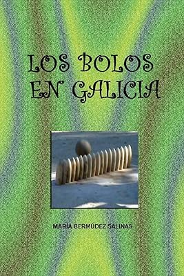 Los Bolos en Galicia (Spanish Edition)