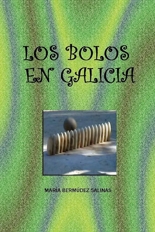 Los Bolos en Galicia (Spanish Edition) by Maria Bermudez Salinas