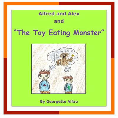 Alfred and Alex and "The Toy Eating Monster"