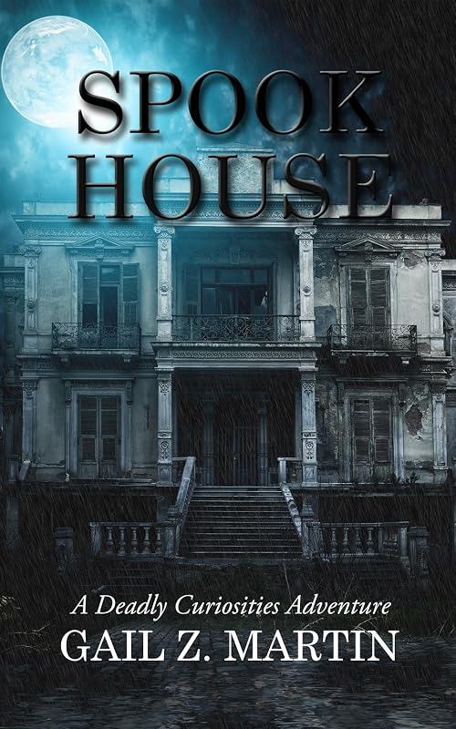 Spook House (Deadly Curiosities Adventure Book 14) by Gail Z. Martin