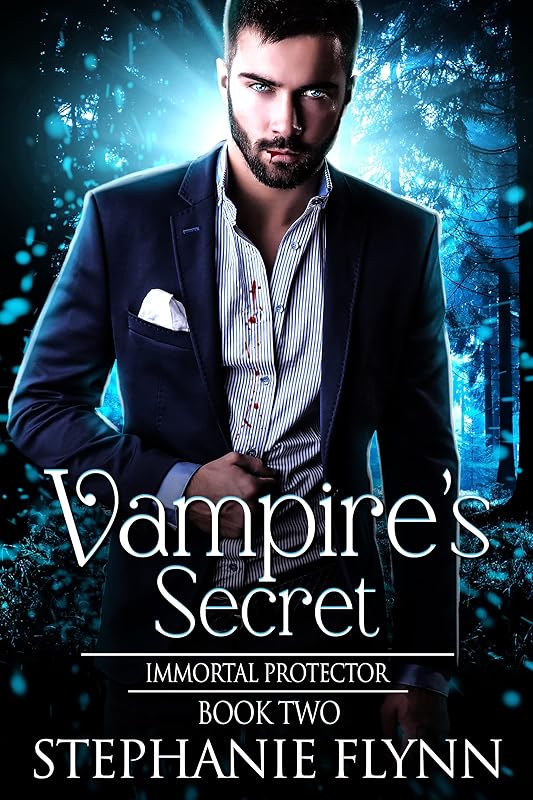 Vampire's Secret: A Steamy Paranormal Urban Fantasy Romance (Immortal Protector Book 2) by Stephanie Flynn