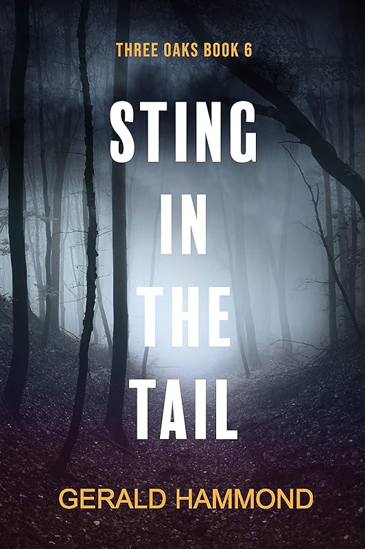 Sting in the Tail (Three Oaks Book 6) by Gerald Hammond