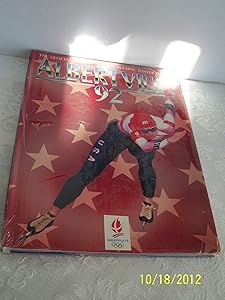 Albertville 92: Back to Nature : The Official Book of the International Olympic Committee and the Organizing Committee of the XVI Olympic Winter Gam by International Olympic Committee