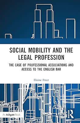 Social Mobility and the Legal Profession: The case of professional associations and access to the English Bar