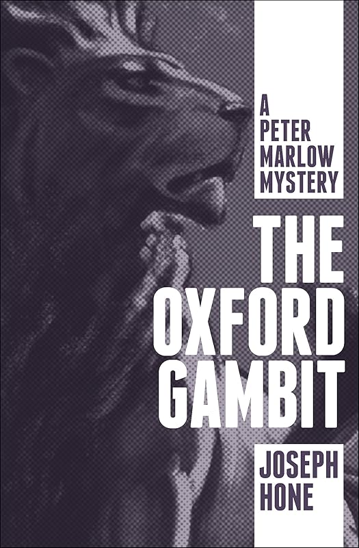 The Oxford Gambit (The Peter Marlow Mysteries) by Joseph Hone