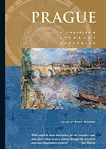 Prague: A Traveler's Literary Companion (Traveler's Literary Companions) by Paul Wilson