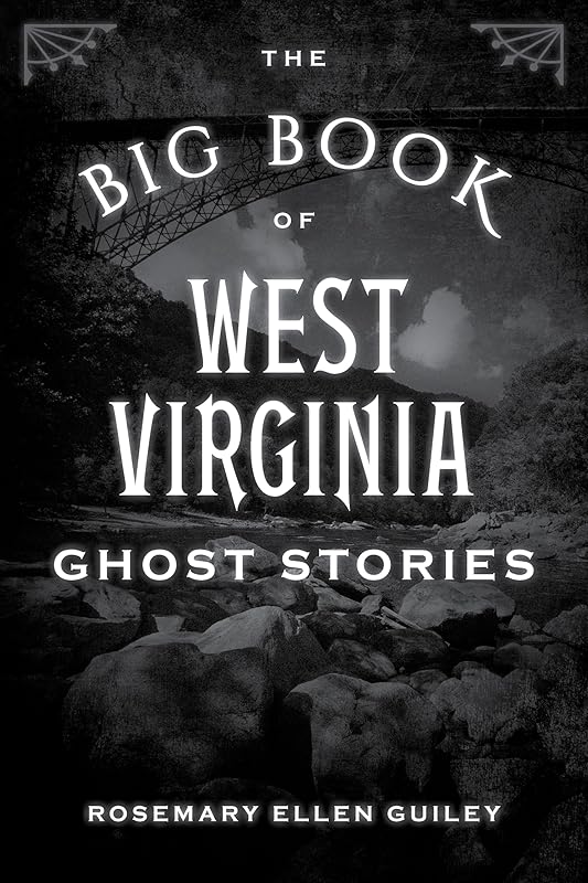 The Big Book of West Virginia Ghost Stories (Big Book of Ghost Stories) by Rosemary Guiley