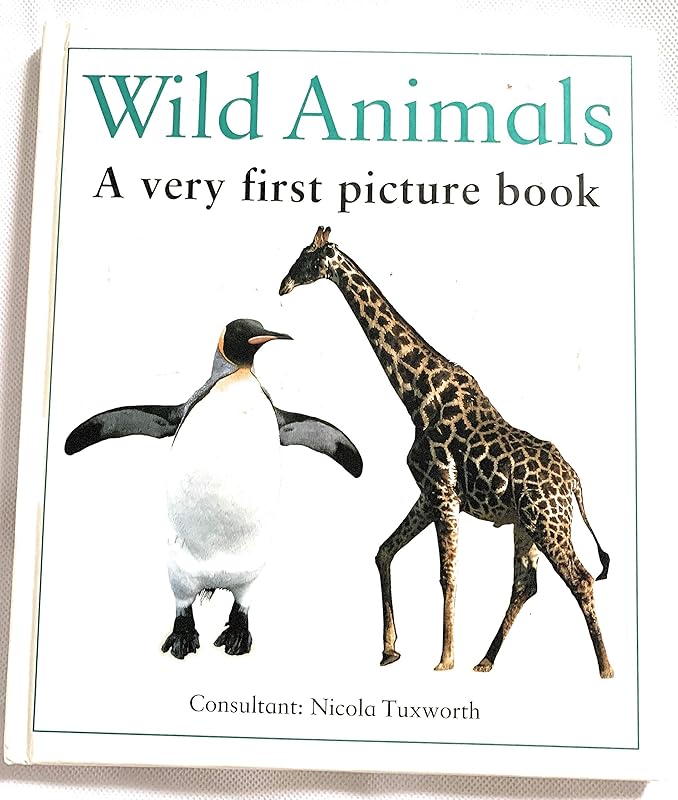 Wild Animals: A Very First Picture Book by Nicola Tuxworth