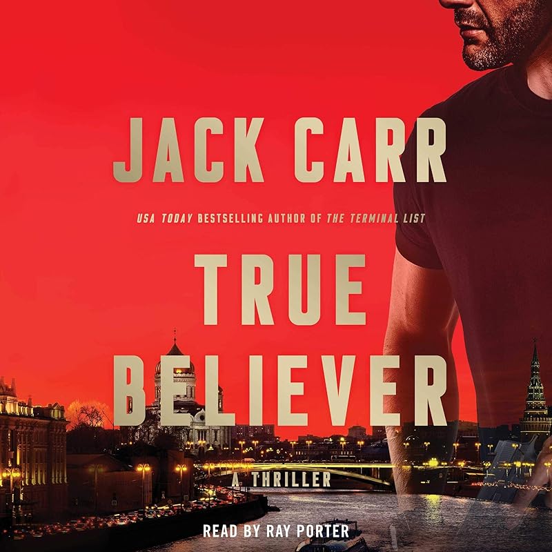 True Believer: A Novel (Terminal List, Book 2) by Jack Carr