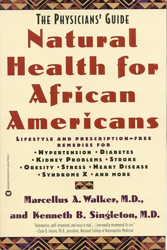 Natural Health for African Americans: The Physicians' Guide (Physicians' Guide to Healing) by Marcellus A. Walker MD