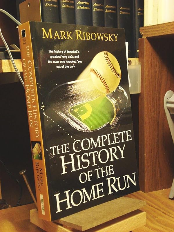 The Complete History of the Home Run by Mark Ribowsky