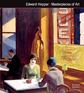 Edward Hopper Masterpieces of Art by Rosalind Ormiston