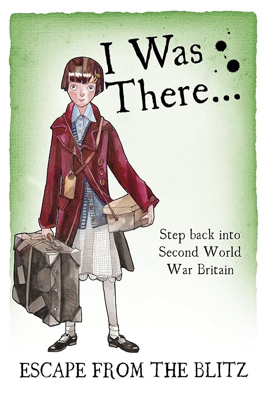 I Was There... Escape from the Blitz (I Was There…) by Tony Bradman