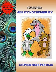 The Amalaganimals: Ability Not Disability by Stephen Pantoja