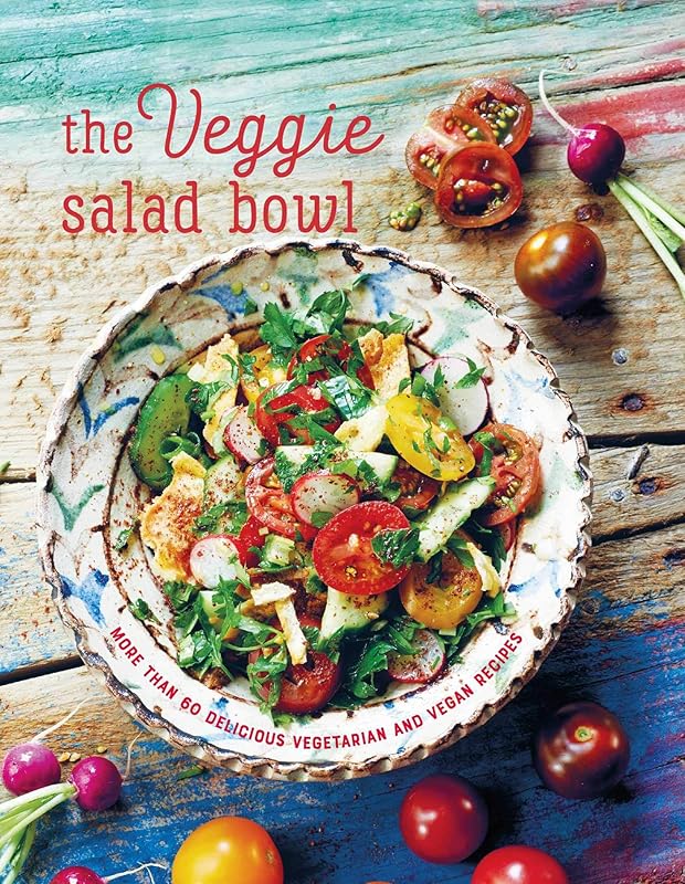 The Veggie Salad Bowl: More than 60 delicious vegetarian and vegan recipes by Ryland Peters & Small