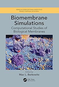 Biomembrane Simulations (Series in Computational Biophysics) by Max L. Berkowitz