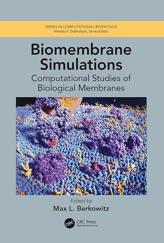 Biomembrane Simulations (Series in Computational Biophysics) by Max L. Berkowitz