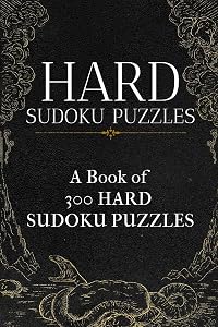 HARD SUDOKU PUZZLES: A book of 300 HARD SUDOKU Puzzles