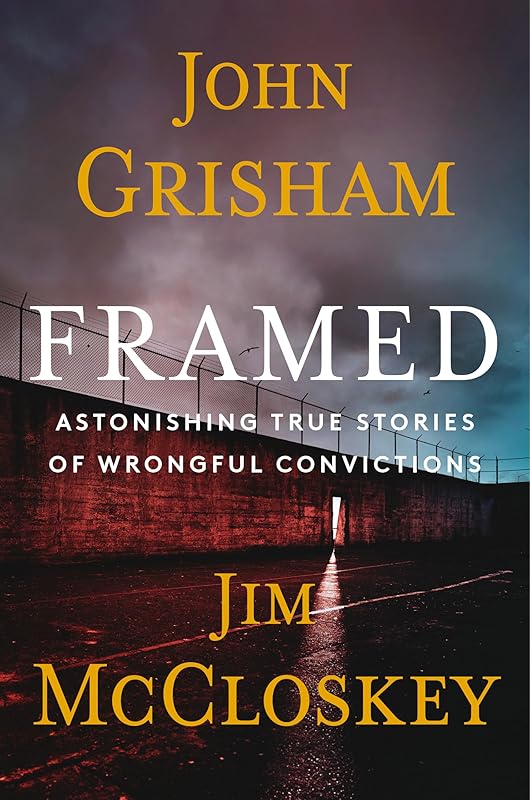 Framed: Astonishing True Stories of Wrongful Convictions by John Grisham