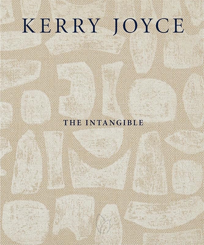 Kerry Joyce: The Intangible by Kerry Joyce