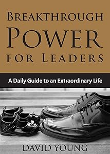 Breakthrough Power for Leaders: A Daily Guide to an Extraordinary Life