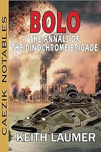Bolo: Annals of the Dinochrome Brigade (CAEZIK Notables)