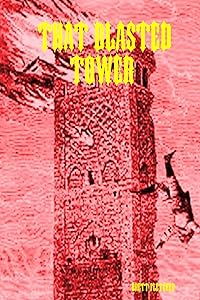 THAT BLASTED TOWER by Brett Fletcher