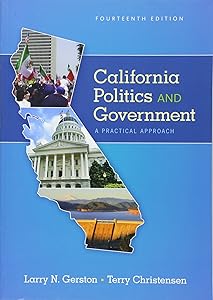 California Politics and Government: A Practical Approach by Larry N. Gerston